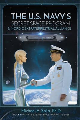 The US Navy's Secret Space Program and Nordic Extraterrestrial Alliance (Secret Space Programs #2)