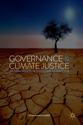 Governance & Climate Justice: Global South & Developing Nations By Julia Puaschunder Cover Image