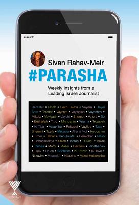 #Parasha: Weekly Insights from a Leading Israeli Journalist