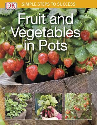 Simple Steps to Success: Fruit and Vegetables in Pots Cover Image