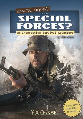 Can You Survive in the Special Forces?: An Interactive Survival Adventure (You Choose: Survival) By Matt Doeden, Raymond Puffer (Consultant) Cover Image