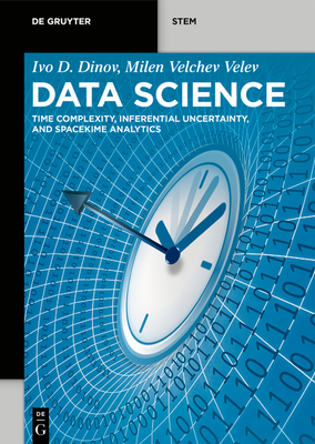 Data Science: Time Complexity, Inferential Uncertainty, and Spacekime Analytics Cover Image