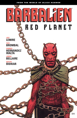 Barbalien: Red Planet--From the World of Black Hammer By Jeff Lemire, Tate Brombal Cover Image
