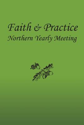 Faith and Practice By Northern Yearly Meet F. &. P. Committee, Kathy White, Richard Vandellen Cover Image