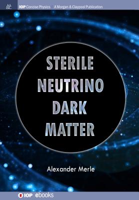 Sterile Neutrino Dark Matter (Iop Concise Physics) Cover Image