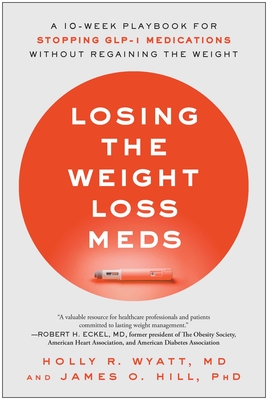Losing the Weight Loss Meds: A 10-Week Playbook for Stopping GLP-1  Medications Without Regaining the Weight (Paperback) | The Reading Bug