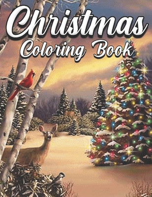 Christmas Coloring Book: An Adult Coloring Book Featuring Beautiful Winter Landscapes and Heart Warming Holiday Scenes for Stress Relief and Re Cover Image