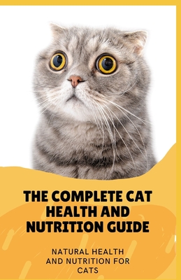 Cats: The Complete Guide to Pet Care