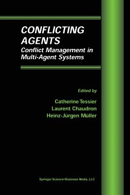 Conflicting Agents: Conflict Management in Multi-Agent Systems (Multiagent Systems #1) Cover Image