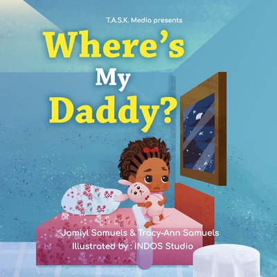 Where's My Daddy? By Tracy-Ann Samuels, Jamiyl Samuels Cover Image