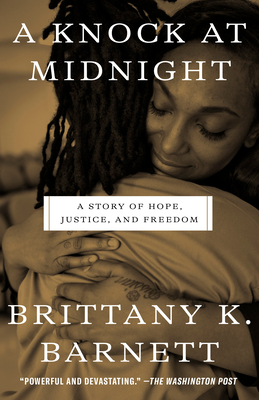 A Knock at Midnight: A Story of Hope, Justice, and Freedom By Brittany K. Barnett Cover Image