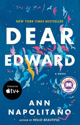 Dear Edward: A Novel By Ann Napolitano Cover Image