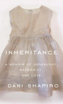 Inheritance: A Memoir of Genealogy, Paternity, and Love