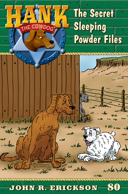 The Secret Sleeping Powder Files: Hank the Cowdog Book 80 Cover Image