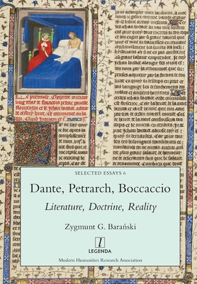 Dante, Petrarch, Boccaccio: Literature, Doctrine, Reality (Selected Essays #6) By Zygmunt G. Barański Cover Image