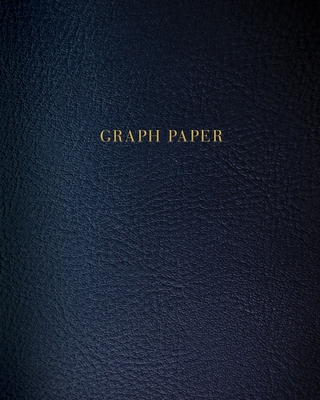 Graph Paper: Executive Style Composition Notebook - Dark Blue Leather Style, Softcover - 8 x 10 - 100 pages (Office Essentials) By Birchwood Press Cover Image