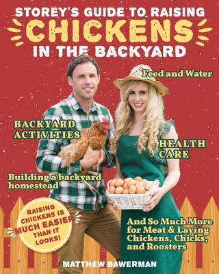 Storey's Guide to Raising Chickens in the Backyard: Feed and Water, Health Care, Backyard Activities, and So Much More for Meat & Laying Chickens, Chi Cover Image