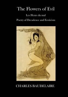 The Flowers of Evil: Poetry - Decadence and Eroticism Cover Image