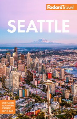 Fodor's Seattle (Full-Color Travel Guide) Cover Image
