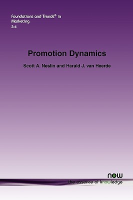 Promotion Dynamics (Foundations and Trends(r) in Marketing #11) By Scott A. Neslin, Harald Van Heerde Cover Image
