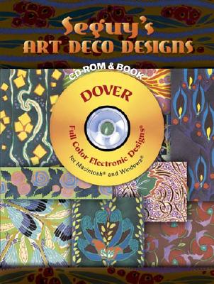 Seguy's Art Deco Designs [With CDROM] (Dover Electronic Clip Art) By E. a. Seguy Cover Image