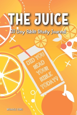 The Juice: 30- Day Bible Study Journal Cover Image