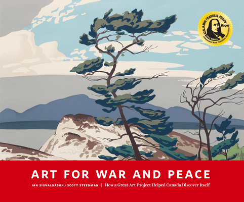 Art for War and Peace: How a Great Public Art Project Helped Canada Discover Itself Cover Image