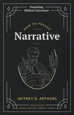 How to Preach Narrative By Jeffrey D. Arthurs Cover Image