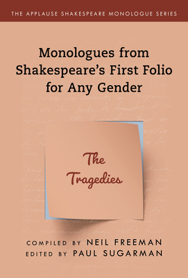 Monologues from Shakespeare's First Folio for Any Gender: The Tragedies (Applause Shakespeare Monologue)