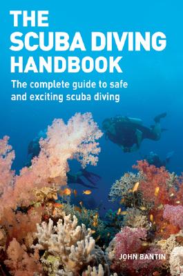 The Scuba Diving Handbook: The Complete Guide to Safe and Exciting Scuba Diving Cover Image