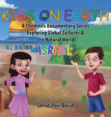 Kids On Earth: A Children's Documentary Series Exploring Global Cultures & The Natural World: Israel (Hardcover) | Hooked Kids On Earth: A Children's Documentary Series Exploring Global Cultures & The Natural World: Israel (Hardcover) | Hooked