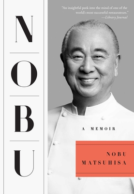 Nobu: A Memoir By Nobu Matsuhisa Cover Image