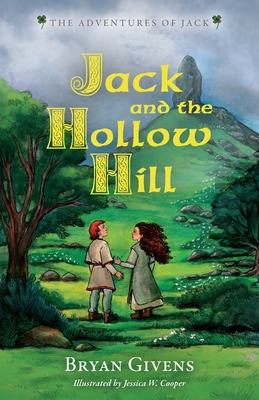 Jack and the Hollow Hill By Bryan Givens, Jessica W. Cooper Cover Image