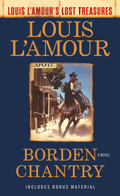 Borden Chantry (Louis L'Amour's Lost Treasures): A Novel