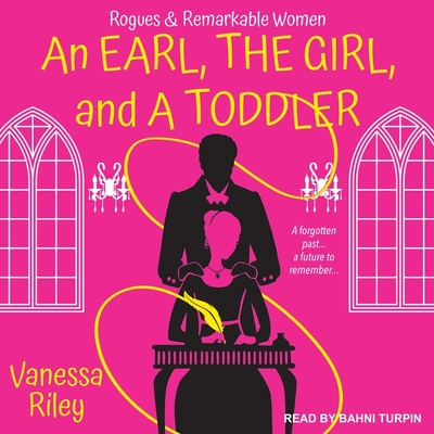 An Earl, the Girl, and a Toddler By Vanessa Riley, Bahni Turpin (Read by) Cover Image