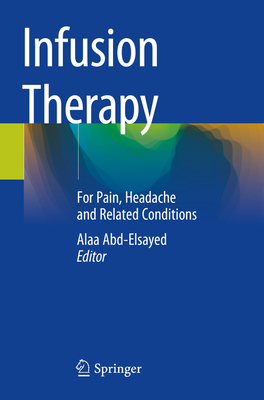 Infusion Therapy: For Pain, Headache and Related Conditions Cover Image