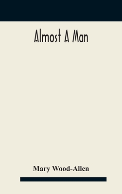 Almost a man Cover Image