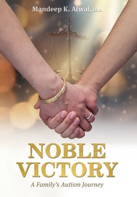 Noble Victory: A Family's Autism Journey By Mandeep K. Atwal Cover Image