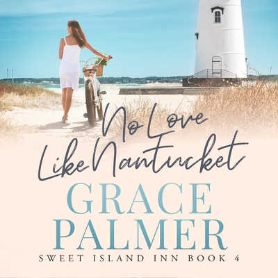 No Love Like Nantucket By Grace Palmer, Susan Boyce (Read by) Cover Image