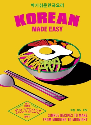 Korean Made Easy: Simple Recipes to Make from Morning to Midnight Cover Image