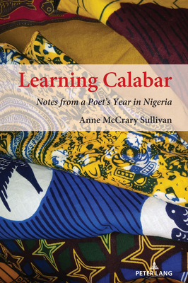 Learning Calabar; Notes from a Poet's Year in Nigeria Cover Image