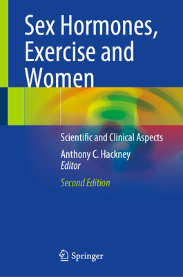 Sex Hormones, Exercise and Women: Scientific and Clinical Aspects Cover Image