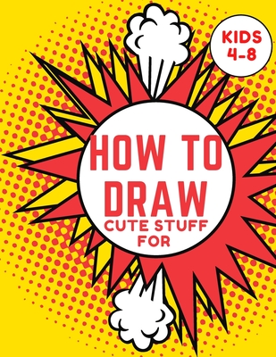 How to Draw for Kids Ages 8-12: Learn Simple Step by Step Guide