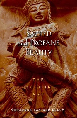 Sacred and Profane Beauty: The Holy in Art (AAR Texts and Translations)  (Hardcover)