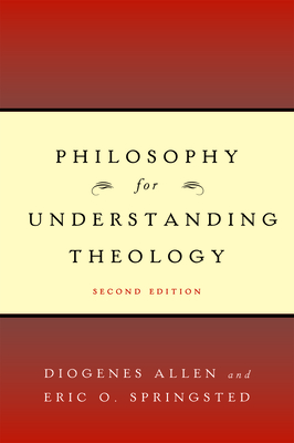 Philosophy for Understanding Theology By Diogenes Allen, Eric O. Springsted Cover Image