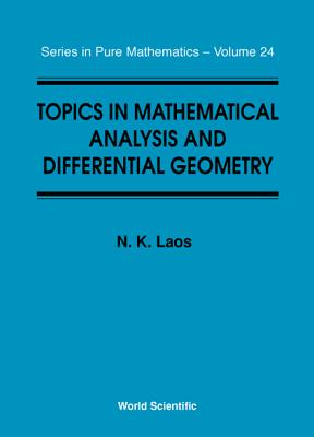 Topics in Mathematical Analysis and Differential Geometry (Pure Mathematics #24) By Nicolas Laos Cover Image