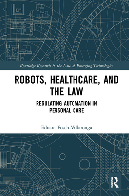Robots, Healthcare, and the Law: Regulating Automation in Personal Care Cover Image