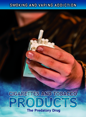 Cigarettes and Tobacco Products: The Predatory Drug Cover Image