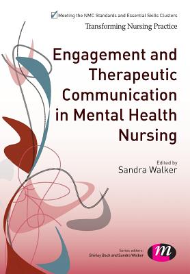 Engagement and Therapeutic Communication in Mental Health Nursing (Transforming Nursing Practice) Cover Image