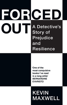 Forced Out: A Detective's Story of Prejudice and Resilience By Kevin Maxwell Cover Image